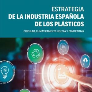 EsPlásticos presenta l’estratègia de futur de la Indústria Espanyola del Plàstic